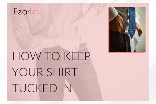 Fearless Tape Blog Graphic - How to keep your shirt tucked in