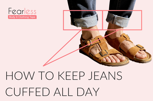Fearless Tape Blog Graphics - How to Keep Jeans Cuffed All Day