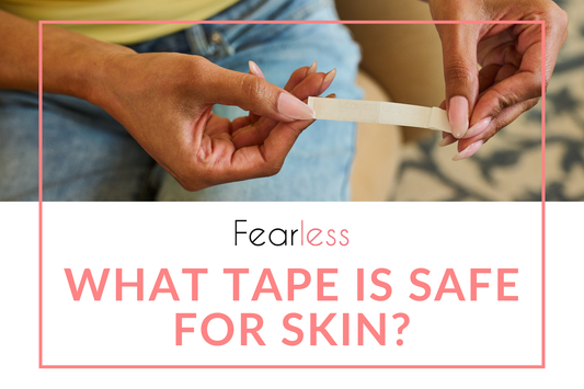 Fearless Tape Blog Graphic - What Tape is Safe for Skin